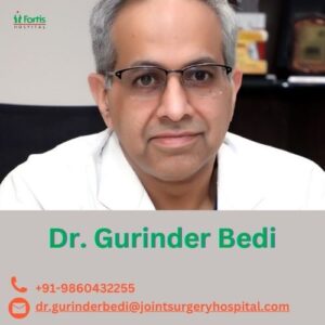 Dr. Gurinder Bedi Joint Replacement Surgeon in India