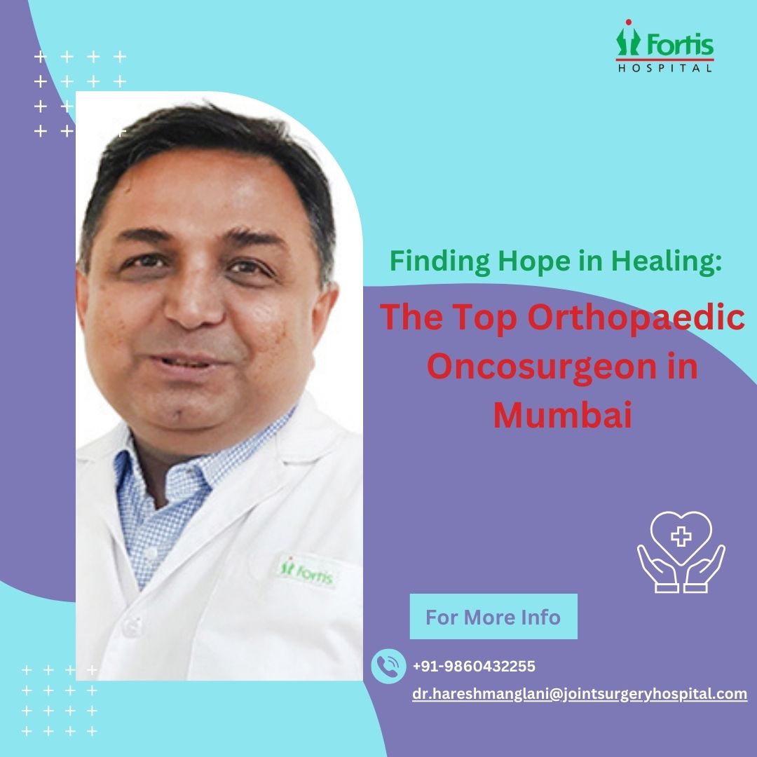 Finding Hope in Healing The Top Orthopaedic Oncosurgeon in Mumbai 1